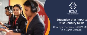Education that Imparts 21st Century Skills: How Ryan Schools’ KASSM Model is a Game Changer