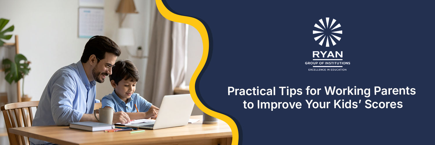 Practical Tips for Working Parents to Improve Your Kids’ Scores Significantly