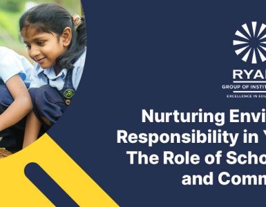Nurturing Environmental Responsibility in Young Minds: The Role of Schools, Parents and Community
