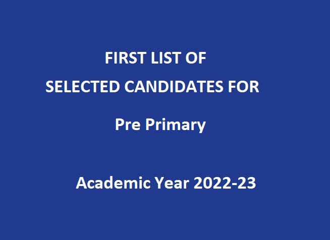 First List Of Selected Candidates For Pre Primary 2022-23
